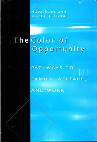 9780226774206: The Color of Opportunity: Pathways to Family, Welfare, and Work