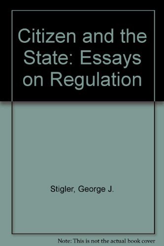 Stock image for The Citizen and the State : Essays on Regulation for sale by Better World Books