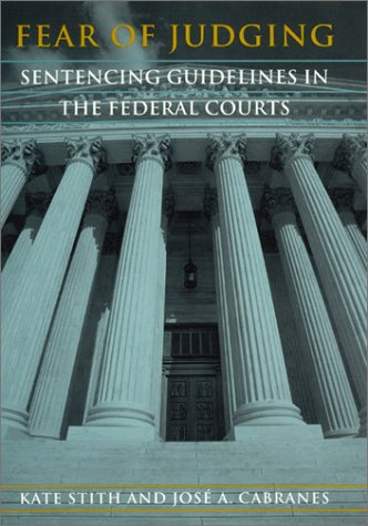 9780226774855: Fear of Judging: Sentencing Guidelines in the Federal Courts