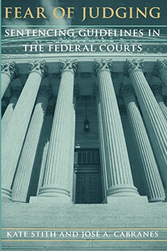 Stock image for Fear of Judging: Sentencing Guidelines in the Federal Courts (Chicago Series on Sexuality, History) for sale by BooksRun