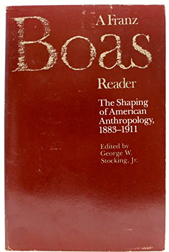 9780226774909: Franz Boas Reader: Shaping of American Anthropology, 1883-1911