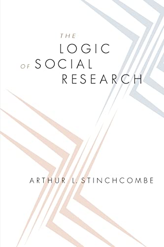 The Logic of Social Research (9780226774923) by Stinchcombe, Arthur L.