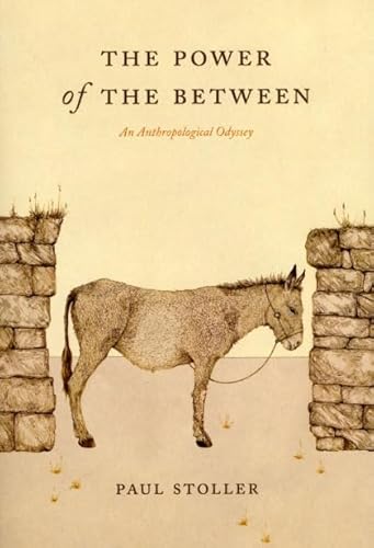 Beispielbild fr The Power of the Between: An Anthropological Odyssey zum Verkauf von BooksRun