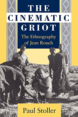 Beispielbild fr Cinematic Griot: The Ethnography of Jean Rouch zum Verkauf von Montana Book Company