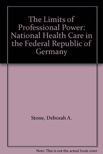 Stock image for The Limits of Professional Power : National Health Care in the Federal Republic of Germany for sale by Better World Books