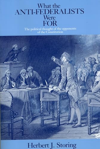 Stock image for What the Anti-Federalists Were For: The Political Thought of the Opponents of the Constitution for sale by Your Online Bookstore