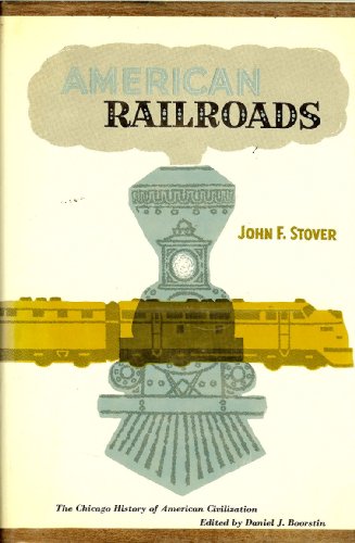 9780226776545: American Railroads