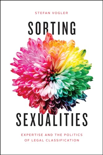 Beispielbild fr Sorting Sexualities: Expertise and the Politics of Legal Classification zum Verkauf von WorldofBooks