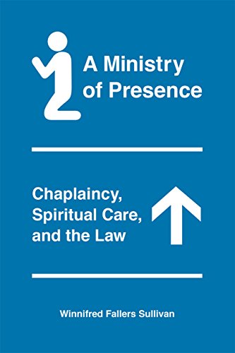 Stock image for A Ministry of Presence: Chaplaincy, Spiritual Care, and the Law for sale by GF Books, Inc.