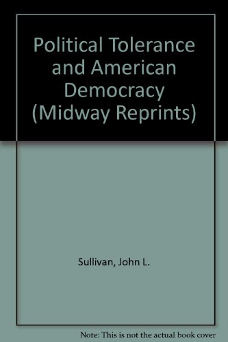 Political Tolerance and American Democracy (9780226779911) by Sullivan, John L.; Piereson, James; Marcus, George E.