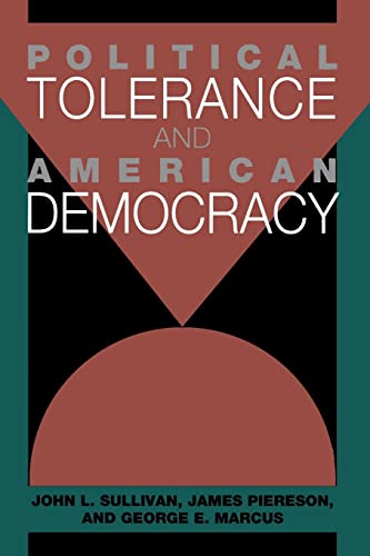 Political Tolerance and American Democracy (Midway Reprint) (9780226779928) by Sullivan, John L.; Piereson, James; Marcus, George E.