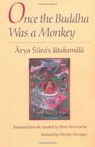 Once the Buddha Was a Monkey: Arya Sura's "Jatakamala"