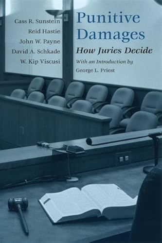 Punitive Damages: How Juries Decide (9780226780146) by Sunstein, Cass R.; Hastie, Reid; Payne, John W.; Schkade, David A.; Viscusi, W. Kip