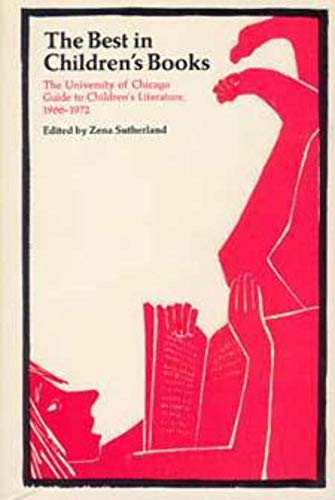 The Best in Children's Books: The University of Chicago Guide to Children's Literature 1966-1972