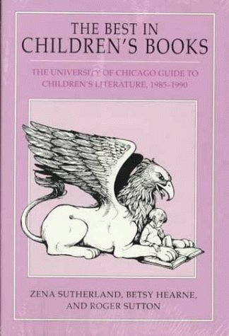 Stock image for The Best in Children's Books: The University of Chicago Guide to Children's Literature, 1985-1990 for sale by HPB-Red