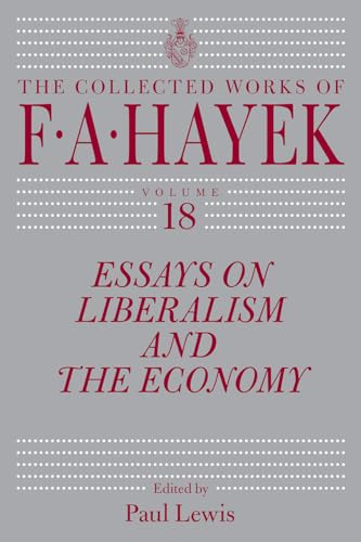 

Essays on Liberalism and the Economy, Volume 18 (Volume 18) (The Collected Works of F. A. Hayek)