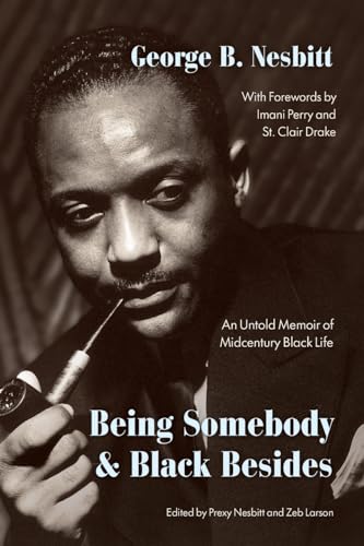 Stock image for Being Somebody and Black Besides: An Untold Memoir of Midcentury Black Life for sale by SecondSale