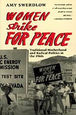 Beispielbild fr Women Strike for Peace : Traditional Motherhood and Radical Politics in the 1960s zum Verkauf von Better World Books