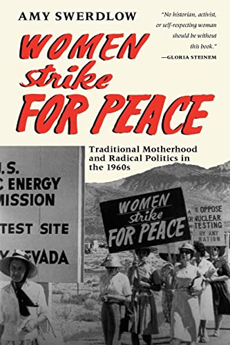 Beispielbild fr Women Strike for Peace : Traditional Motherhood and Radical Politics in the 1960s zum Verkauf von Better World Books