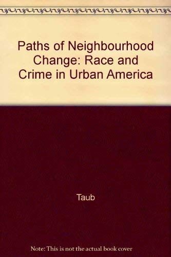 Imagen de archivo de Paths of Neighborhood Change: Race and Crime in Urban America a la venta por Open Books