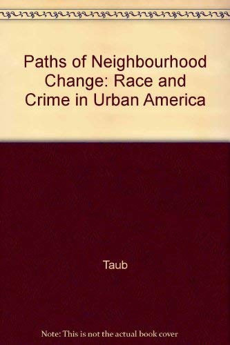 Stock image for Paths of Neighborhood Change: Race and Crime in Urban America for sale by Open Books