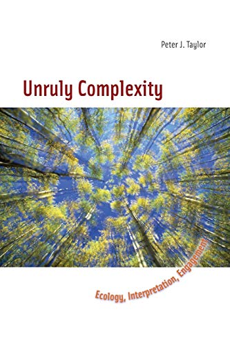 Beispielbild fr Unruly Complexity: Ecology, Interpretation, Engagement zum Verkauf von WorldofBooks