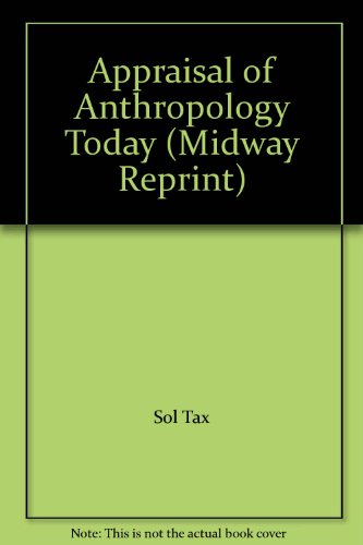 Appraisal of Anthropology Today (9780226790923) by Sol Tax; Loren C. Eiseley; Irving Rouse