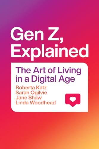 9780226791531: Gen Z, Explained: The Art of Living in a Digital Age