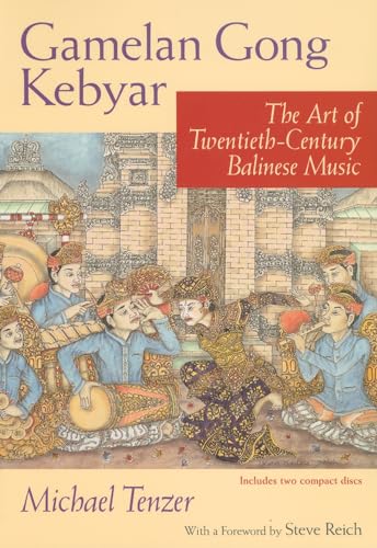 Stock image for Gamelan Gong Kebyar : The Art of Twentieth-Century Balinese Music for sale by Better World Books