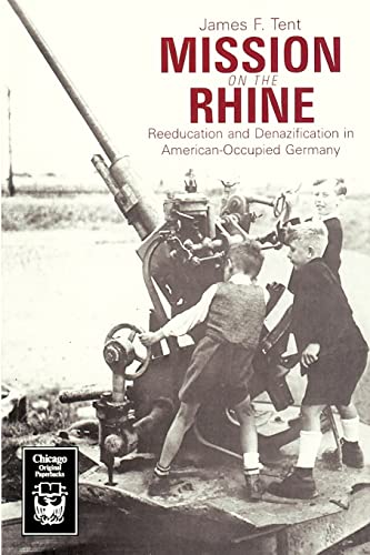 Stock image for Mission on the Rhine: "Reeducation" and Denazification in American-Occupied Germany for sale by Open Books