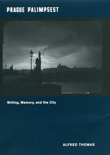 Beispielbild fr Prague Palimpsest : Writing, Memory, and the City zum Verkauf von Better World Books