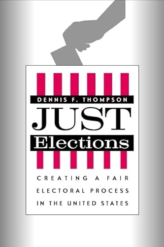 Stock image for Just Elections: Creating a Fair Electoral Process in the United States for sale by SecondSale