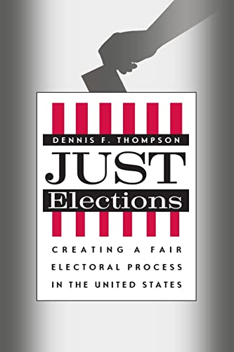 Beispielbild fr Just Elections: Creating a Fair Electoral Process in the United States zum Verkauf von Decluttr