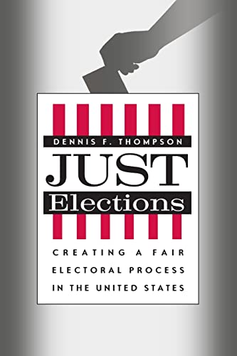 Imagen de archivo de Just Elections: Creating a Fair Electoral Process in the United States a la venta por Decluttr