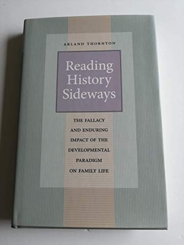Beispielbild fr Reading History Sideways: The Fallacy and Enduring Impact of the Developmental Paradigm on Family Life (Population and Development Series) zum Verkauf von BooksRun