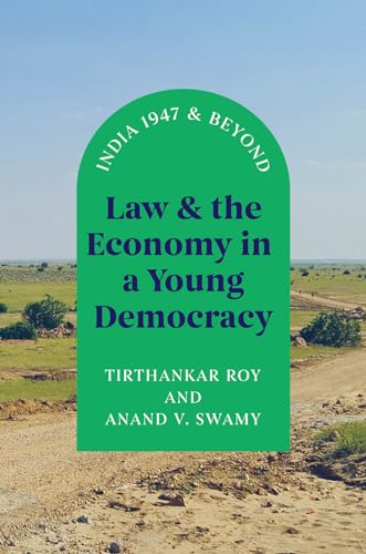 Beispielbild fr Law and the Economy in a Young Democracy : India 1947 and Beyond zum Verkauf von Better World Books