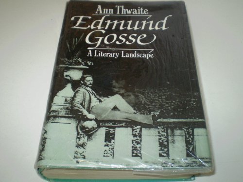 Beispielbild fr Edmund Gosse : A Literary Landscape, 1849-1928 zum Verkauf von Better World Books