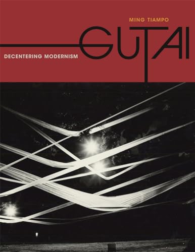 9780226801667: Gutai: Decentering Modernism