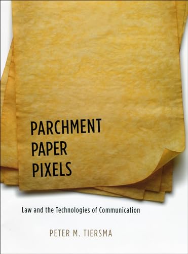 Imagen de archivo de Parchment, Paper, Pixels: Law and the Technologies of Communication a la venta por HPB-Ruby