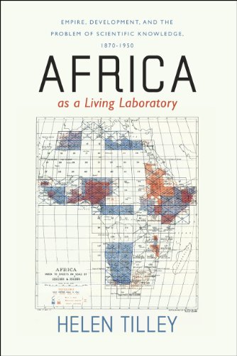 

Africa as a Living Laboratory: Empire, Development, and the Problem of Scientific Knowledge, 1870-1950