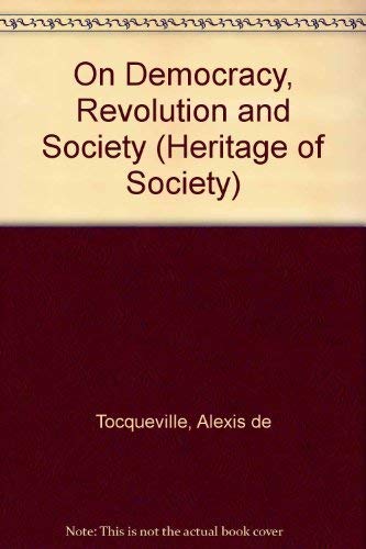 Stock image for Alexis De Tocqueville on Democracy, Revolution, and Society: Selected Writings (The Heritage of Sociology) for sale by Moe's Books