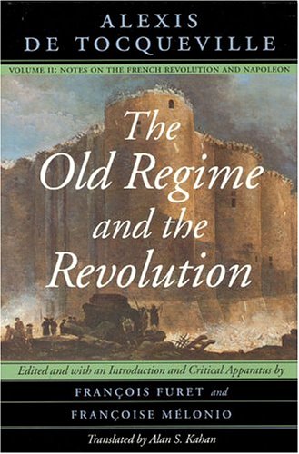 9780226805337: The Old Regime and the Revolution: Notes on the French Revolution and Napoleon