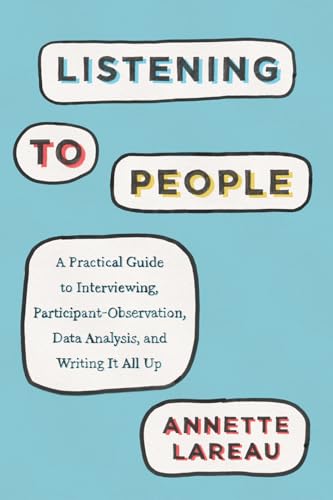 Imagen de archivo de Listening to People: A Practical Guide to Interviewing, Participant Observation, Data Analysis, and Writing It All Up (Chicago Guides to Writing, Editing, and Publishing) a la venta por Midtown Scholar Bookstore