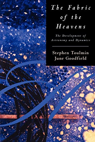 The Fabric of the Heavens: The Development of Astronomy and Dynamics (9780226808482) by Toulmin, Stephen; Goodfield, June