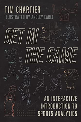 9780226811147: Get in the Game: An Interactive Introduction to Sports Analytics