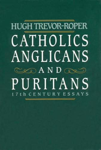 9780226812281: Catholics, Anglicans and Puritans: Seventeenth Century Essays