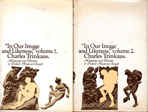 In Our Image and Likeness: Humanity and Divinity in Italian Humanist Thought (Two Volume Set).