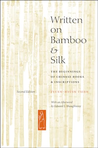 9780226814162: Written on Bamboo and Silk: The Beginnings of Chinese Books and Inscriptions, Second Edition