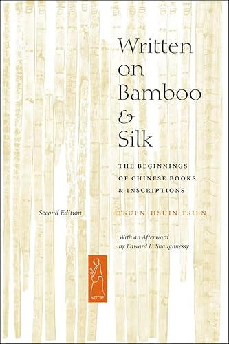 Imagen de archivo de Written on Bamboo and Silk: The Beginnings of Chinese Books and Inscriptions a la venta por THE SAINT BOOKSTORE