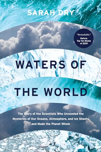 Imagen de archivo de Waters of the World: The Story of the Scientists Who Unraveled the Mysteries of Our Oceans, Atmosphere, and Ice Sheets and Made the Planet a la venta por ThriftBooks-Dallas